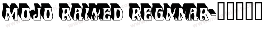 Mojo Raised Regular字体转换